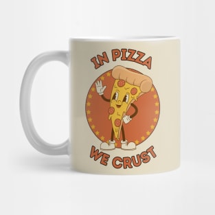 In pizza we crust - cute and funny cheesy food pun Mug